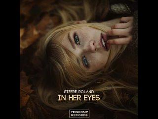 Stefre Roland-In Her Eyes (Original Mix)