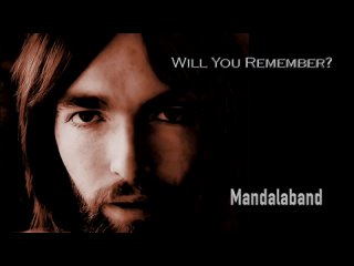 MANDALABAND (David Rohl) - Will You Remember?