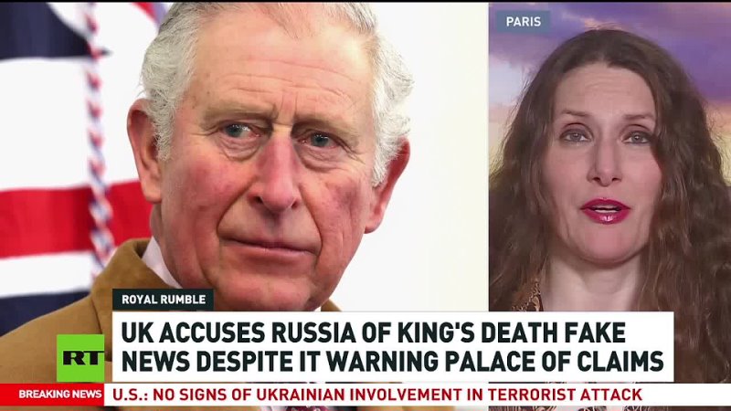 UK accuses Russia of King s death fake news, despite Moscow warning palace of
