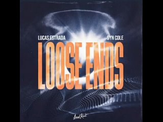 Lucas Estrada  Syn Cole  Loose Ends