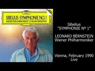 Sibelius J.  Symphony No 1 In E minor, Op. 39, Vienna Philharmonic Orchestra,  Leonard Bernstein, Vienna, February, 1990