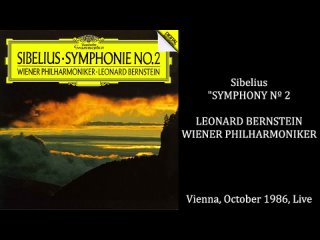 Sibelius J.  Symphony No 2 In D, op. 43, Vienna Philharmonic Orchestra,  Leonard Bernstein, Vienna, October, 1986