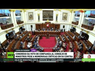 🇵🇪 Congreso de Perú da voto de confianza al Gabinete en medio de reproches por el caso Rolex