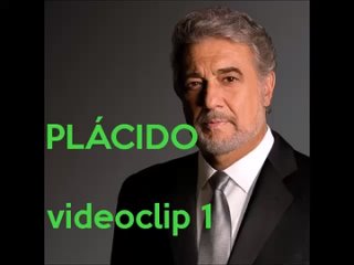 PLACIDO DOMINGO- Videoclip 1 - fragmentos y arias varias
