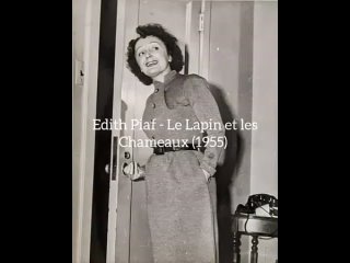 Edith Piaf - Le Lapin et les Chameaux (1955)  Эдит Пиаф -  Кролик и верблюды