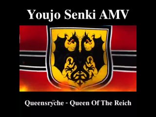 Youjo Senki AMV: Queensrÿche - Queen Of The Reich