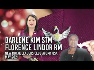 New Royal Leaders Club Atomy USA May 2021 Darlene Kim STM and Florence Lindor RM