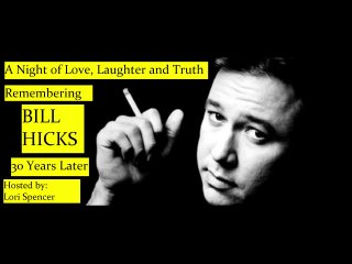 Bill Hicks Tribute, 30 Years Later (Part 1)