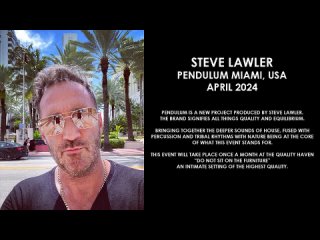 STEVE LAWLER - Pendulum Miami April 2024