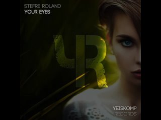 Stefre Roland-Your Eyes (Original Mix)