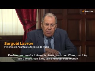 Lavrov asegura que Occidente se da cuenta de que es inevitable la prdida de su influencia