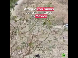 Momento del ataque con minas del CJNG contra militares en México