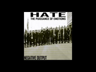 Negative Output - Trained To Hate And Destroy