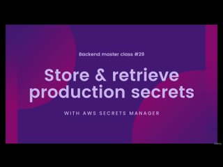 007 Store & retrieve production secrets with AWS secrets manager