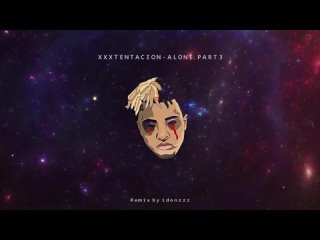 XXXTENTACION - ALONE, PART 3 (Remix by idonzzz) (Free FLP)