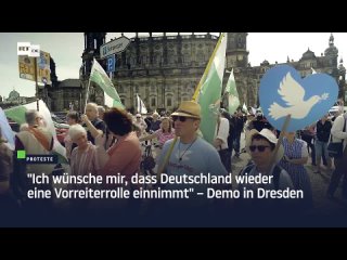 Ich wnsche mir, dass Deutschland wieder eine Vorreiterrolle einnimmt  Demo in Dresden