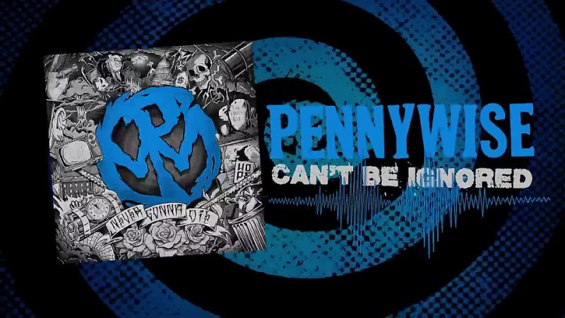 Pennywise-"Can't Be ignored "