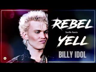 Billy Idol - Rebel Yell (Seville Remix).mp4