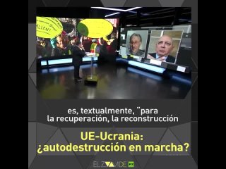 🇪🇺🇺🇦 UE-Ucrania: ¿autodestrucción en marcha?