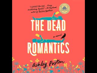 The Dead Romantics A GMA Book Club Pick (A Novel)