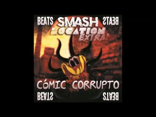 Cómic Corrupto - Smash Location Extra! BEAT.