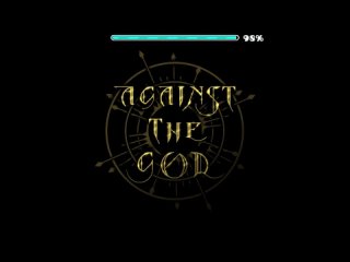 Geomatry dash Against The God by 1374 (Medium demon)