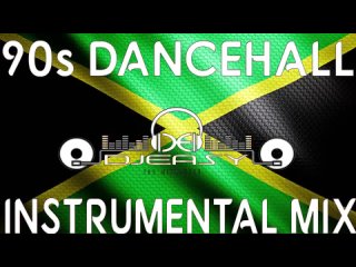 Djeasy Mixmaster 90s Dancehall Best of Instrumentals/Semi Instrumentals Mix Pt.1 By Djeasy