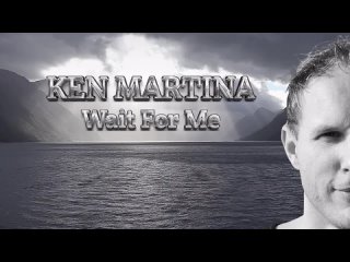 Ken Martina - Wait For Me (Extended Vocal Disco Mix , Extra Instrumental )