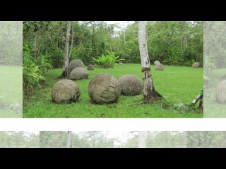 Смотри и думай... История 22. Каменные шары... Коста Рика...Stone balls of Costa Rica