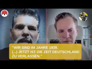 Wir sind im Jahre '39. (...) Jetzt ist die Zeit Deutschland zu verlassen.