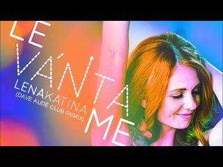 Lena Katina - Levntame (Dave Aud Club Remix).mp4