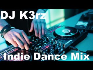 Dance to Indie or Indie Dance() Live Mix