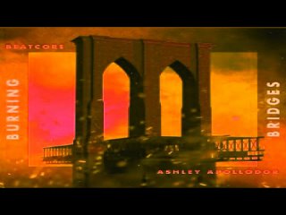 Melodic Dubstep Music |  Beatcore & Ashley Apollodor - Burning Bridges  Top Hits | Музыка 2024