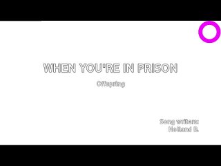 Offspring - When Youre In Prison (караоке)