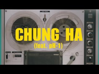 CHUNG HA (Feat. pH-1) - My Friend | MV