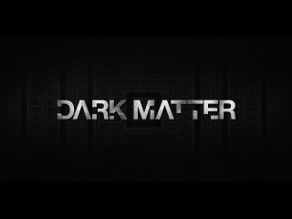 Тёмная материя | Dark Matter | Трейлер (Русские субтитры) [1080p]