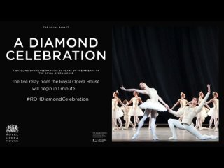 The Royal Ballet. A Diamond Celebration