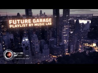 Микс для Ночной Работы - Deep Downtempo Future Garage Музыка для Работы
