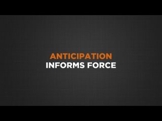 AN01 06 - P04 - Anticipation Informs Force