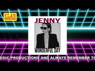 JENNY - WONDERFUL DAY - KLAN PRODUCTIONS BEST OF  ITALO DISCO , NEW