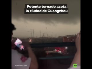 Tornado de nivel tres azota el sur de China