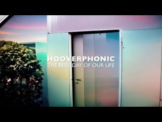 Hooverphonic - The Best Day Of Our Life