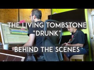 The Living Tombstone Drunk - Behind the Scenes