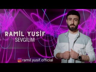 Ramil Yusif Sevgilim (Yeni 2024)