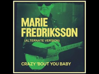 Marie Fredriksson - Crazy 'bout you baby (unreleased alternate version)