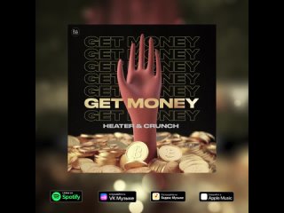 Heater & Crunch - Get Money