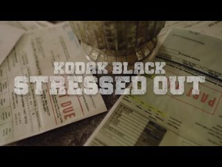 Kodak Black - Stressed Out