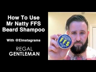 Regal Gentleman - How To Wash Your Beard ｜ Mr Natty Beard Shampoo