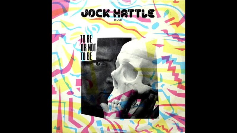 Jock Hattle Band To Be Or Not To Be