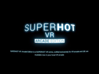 SUPERHOT VR_ Arcade Edition